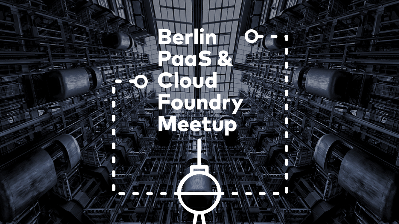 Berlin PaaS & Cloud Foundry Meetup