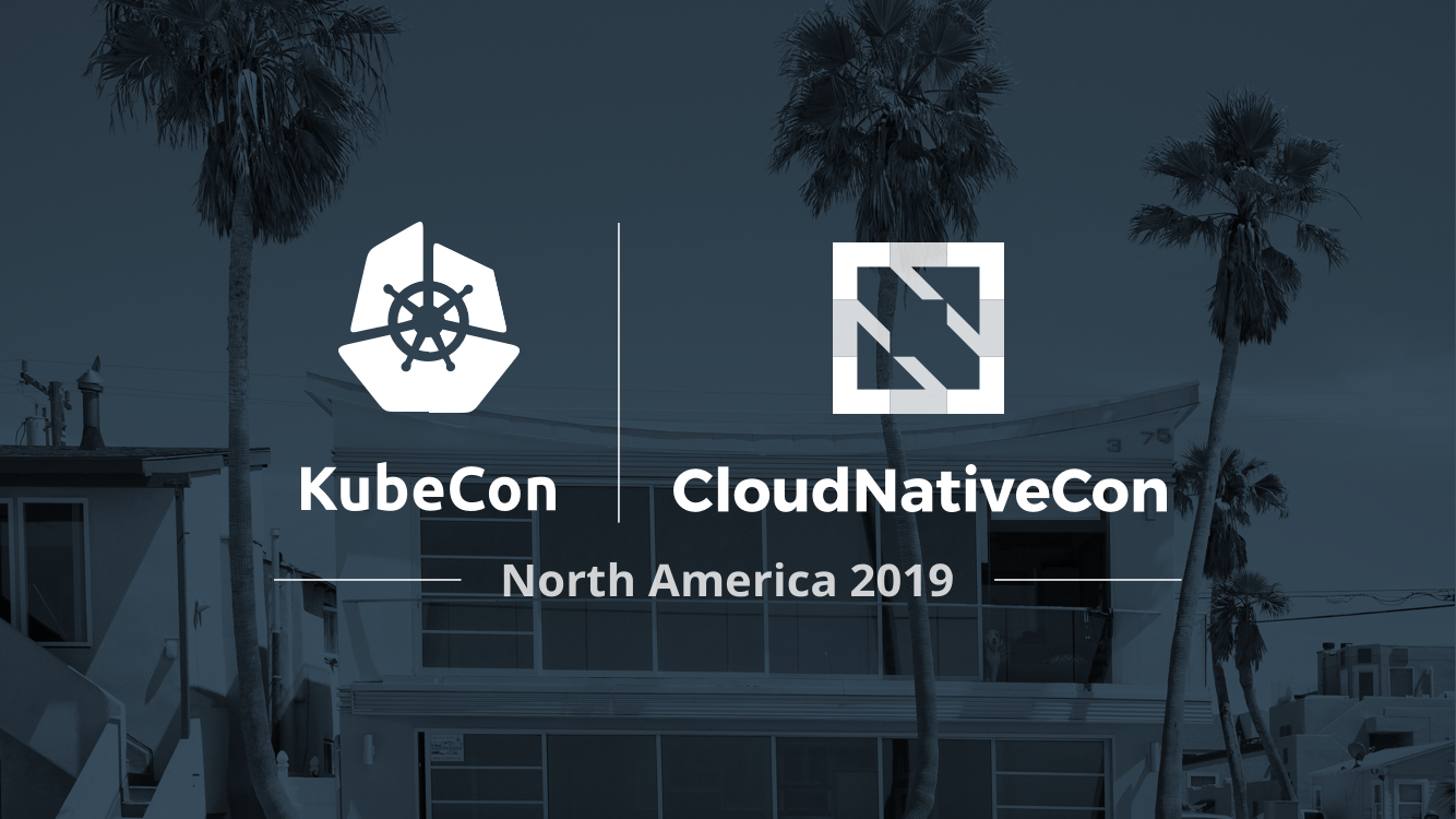 KubeCon & CloudNativeCon North America 2019